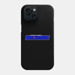 Unrefined Broaxium Phone Case