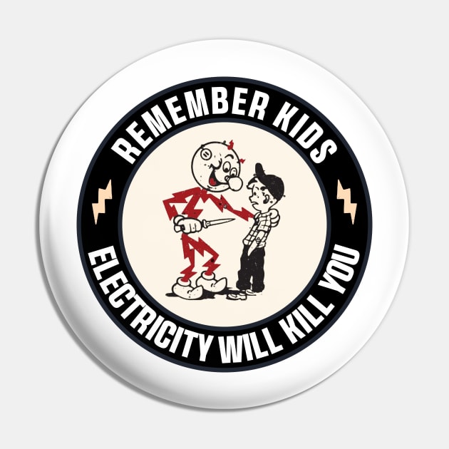 Remember Kids Electricity Will Kill You Sticker, Funny Electrician Warning Caution Danger Electrical Safety Pin by QuortaDira