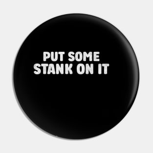 Stank On It Funny Sarcasm Funny Sarcasm Pin