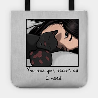 You and you, that's all I need Tote