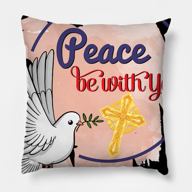 Peace Be With You Pillow by CalledandChosenApparel