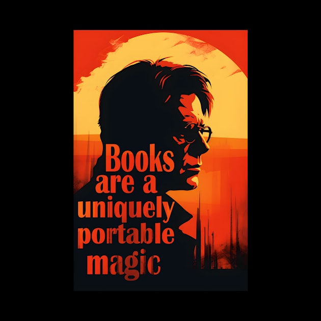 Stylized image of  Stephen King with his quote "Books are a uniquely portable magic" in red, orange, yellow and black by NyteVisions