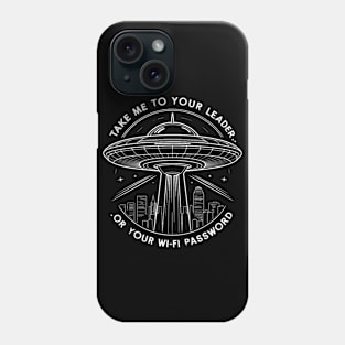 Take me to your leader, funny alien quote Phone Case