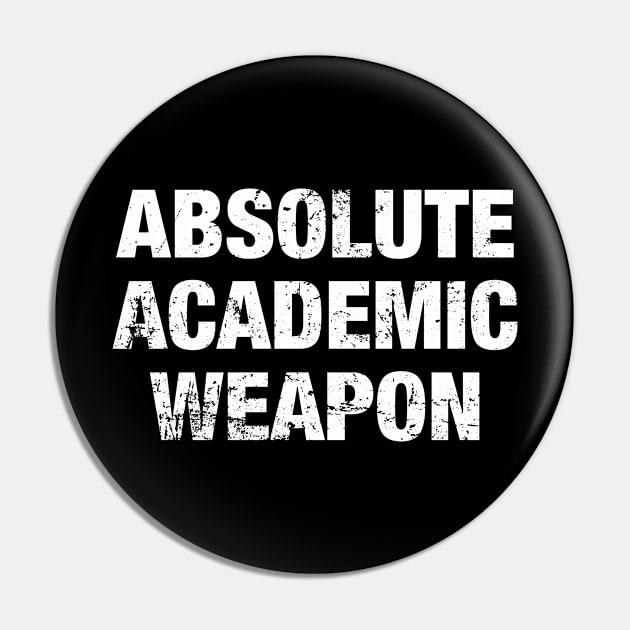 Absolute Academic Weapon Pin by The Kenough