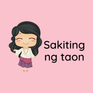 Filipino funny statement - Sakitin ng taon T-Shirt