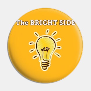 The Bright Side Pin