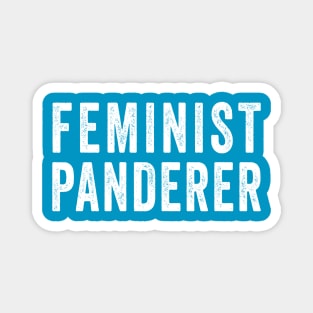 Feminist Panderer Magnet