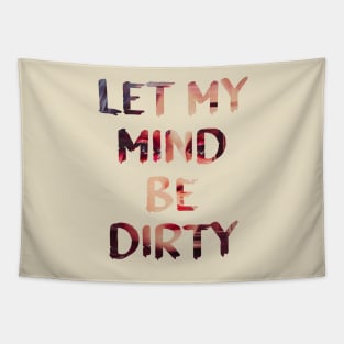 Dirty Mind Glitch Art Quote Tapestry