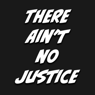 There aint no justice in ringworld T-Shirt