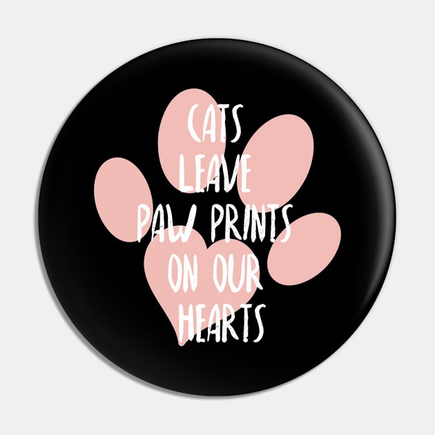 Cats leave paw prints on our hearts, Cat lover, Cat mother and cat father Pin by ArtfulTat