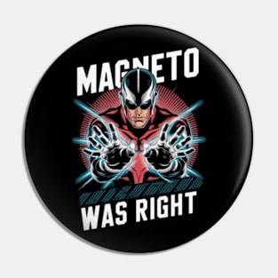 "Magneto Was Right" Fan Pin