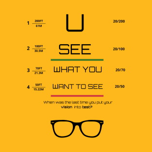 You see what you want to see Tee, Hoodie, Mug, Cases, Tote bag, Notebook T-Shirt