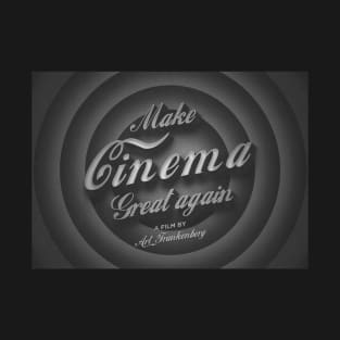 Make CINEMA great again! - Old Movie T-Shirt