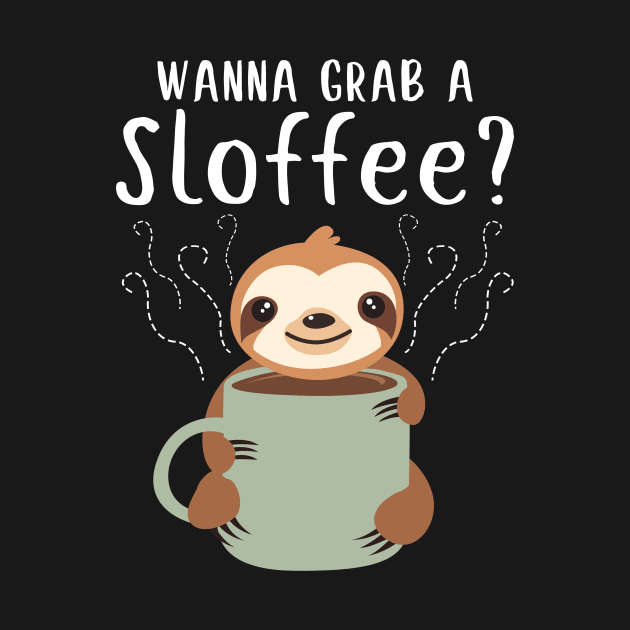 Wanna Grab A Sloffee Funny Sloth Tshirt For Coffee Lovers by crosszcp2