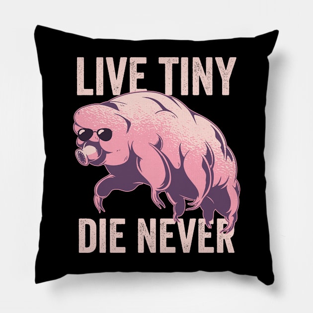 Tardigrade Live Tiny Die Never Funny Water Bear Pillow by Visual Vibes