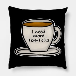 I Need More Tea-Tails Coffee Tea Cup Pillow