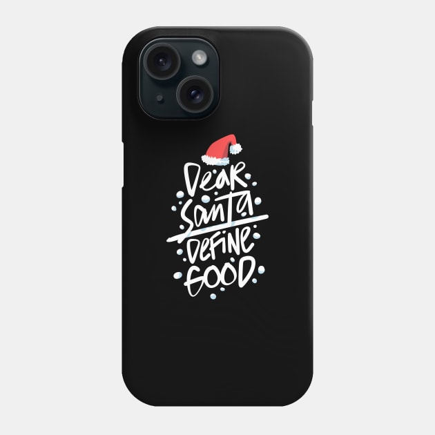 Funny Christmas Dear Santa Define Good Phone Case by Pasfs0