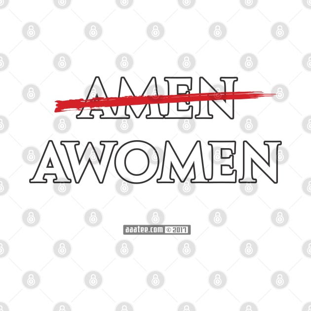 Amen? No. AWOMEN! - Funny Atheist Agnostic Design, Free Thinker Controversial Gear - Feminist Movement, Anti Establishment, Skeptic Merch by MannArtt