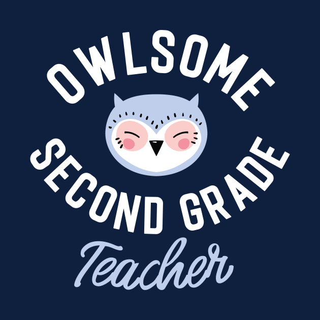 Owlsome Second Grade Teacher Pun - Funny Gift Idea by BetterManufaktur
