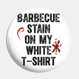 Barbecue Stain On My White Pin