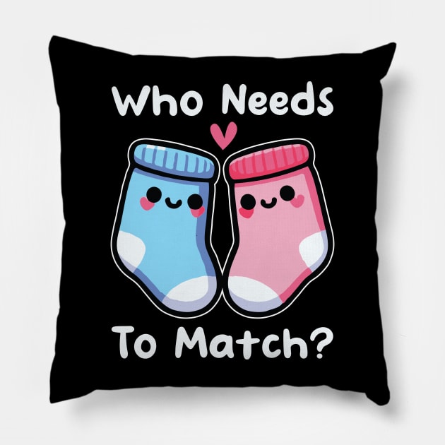 Who Needs To Match Cute Mismatched Socks Couple Funny Pillow by valiantbrotha