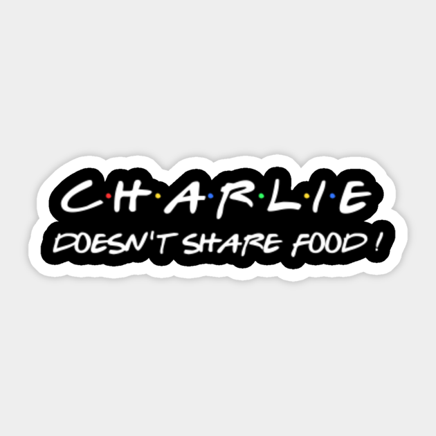 Charlie doesn't share food ! - Charlie - Sticker