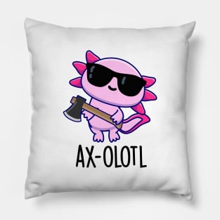 Axe-olotl Funny Animal Axolotl Pun Pillow