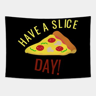 Pizza Pun Have A Slice Day Tapestry