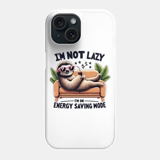 I'm Not Lazy I'm On Energy Saving Mode Funny Phone Case