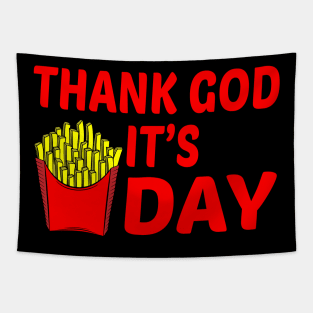 Thank God It's Fries Day Tapestry