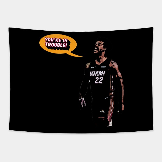 Jimmy Butler, You're in Trouble! Tapestry by IronLung Designs