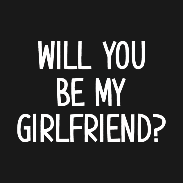 Will You Be My Girlfriend Funny Jokes Sarcastic Sayings by Saboia Alves