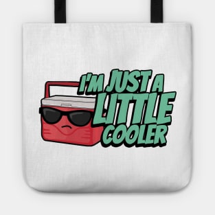 I'm just a little cooler Tote