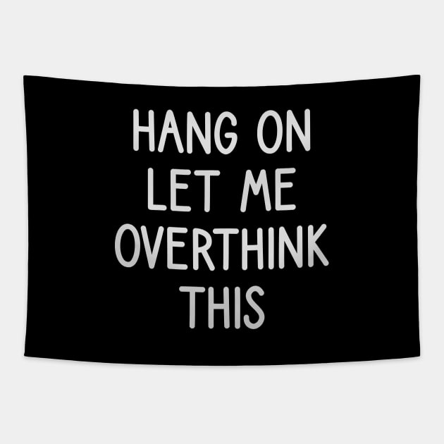 hang on let me overthink this Tapestry by DragonTees