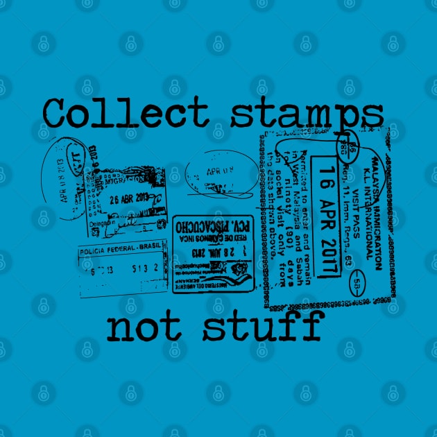 Collect stamps not stuff by Byrnsey