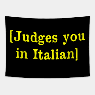 Judges you in Italian Tapestry