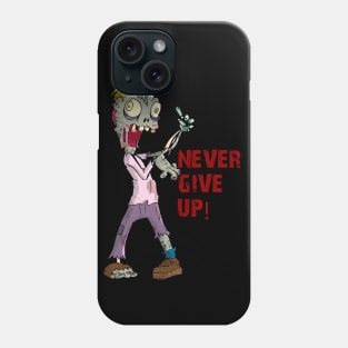 Never Give up! Phone Case