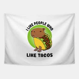 I like people who like tacos Capybara Taco Tapestry