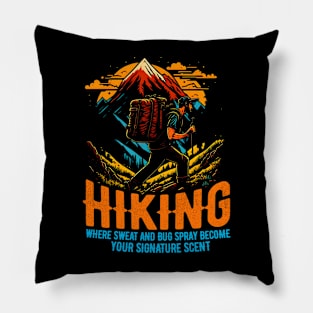 Hiking: Where sweat and bug spray become your signature scent funny Pillow