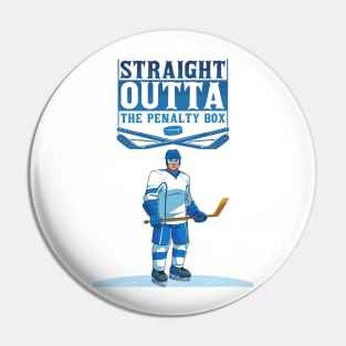 Straight outta the penalty box Pin