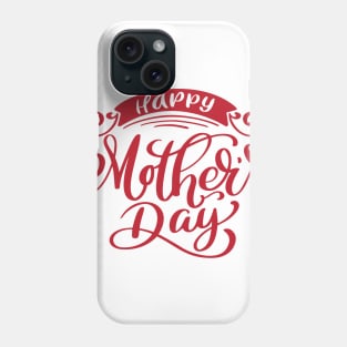 Happy Mothers Day Phone Case