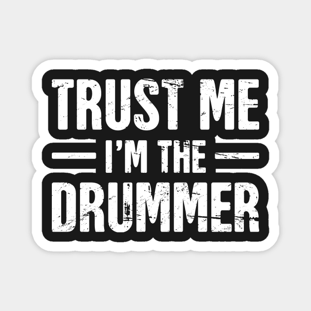 Trust Me, I'm The Drummer Magnet by MeatMan