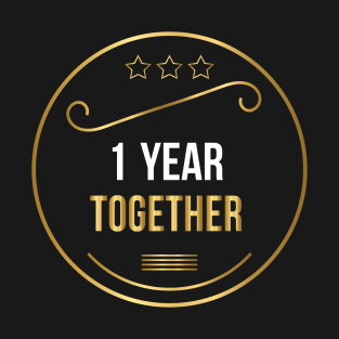 1 Year Together T-Shirt