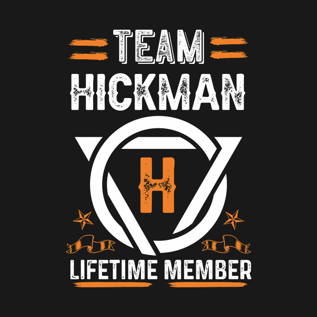 Team hickman Lifetime Member, Family Name, Surname, Middle name by Smeis