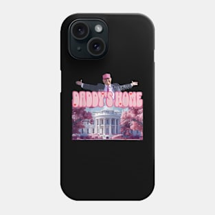 Trump Pink Daddys Home 2024 Phone Case