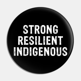 Strong Resilient Indigenous Pin