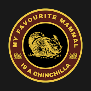 My favourite mammal is a Chinchilla T-Shirt