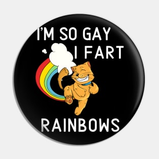 I'm So Gay I Fart Rainbows Funny Pride LGBT Shirt Pin