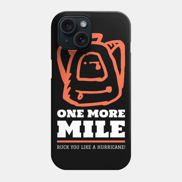 One More Mile  Ruck you like... Phone Case by Fantastic Store