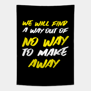 We will find away out of no way to make a way USA elections 2020 Tapestry